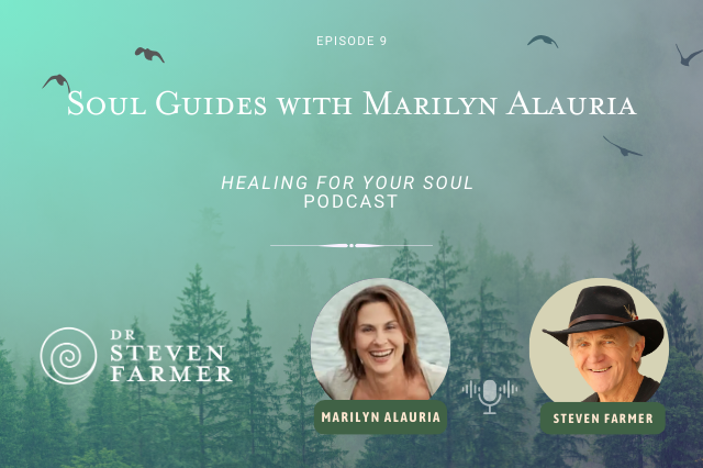Soul Guides with Marilyn Alauria and Dr. Steven Farmer on the Healing for Your Soul Podcast